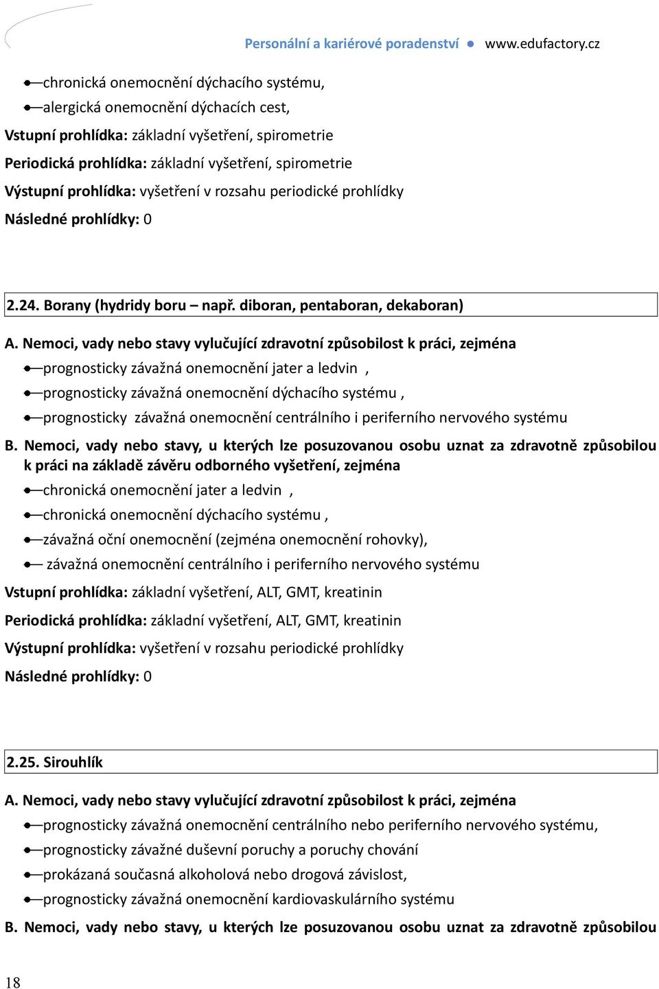 diboran, pentaboran, dekaboran) prognosticky závažná onemocnění jater a ledvin, prognosticky závažná onemocnění dýchacího systému, prognosticky závažná onemocnění centrálního i periferního nervového