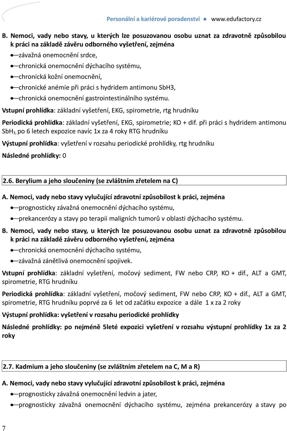 při práci s hydridem antimonu SbH 3, po 6 