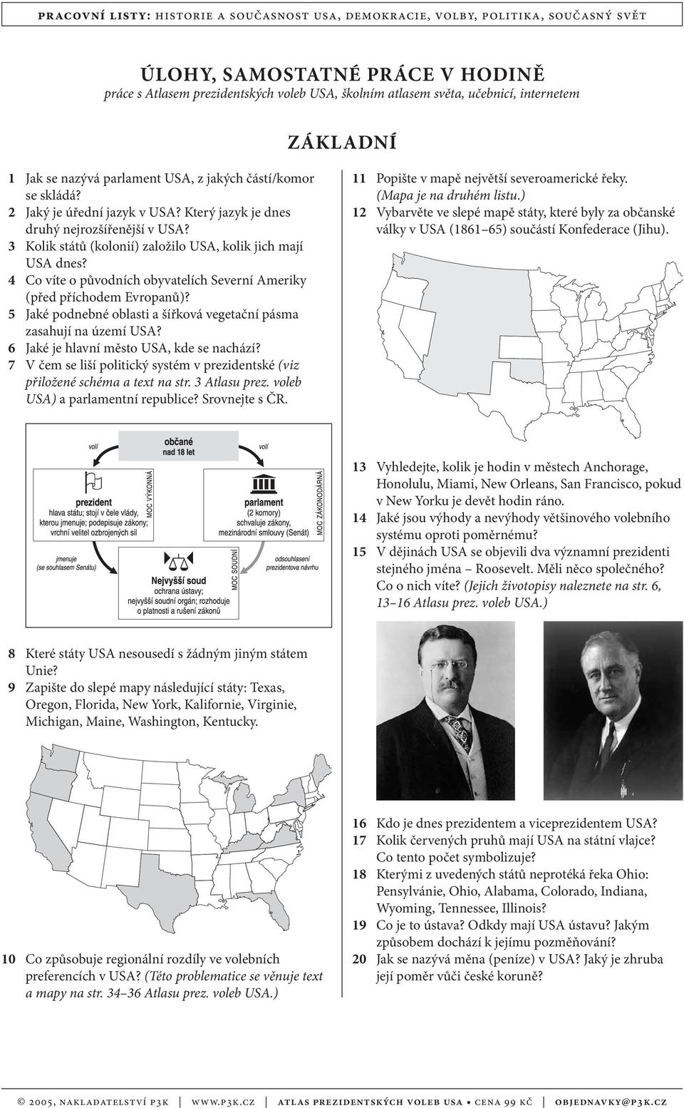 4 Co víte o původních obyvatelích Severní Ameriky (před příchodem Evropanů)? 5 Jaké podnebné oblasti a šířková vegetační pásma zasahují na území USA? 6 Jaké je hlavní město USA, kde se nachází?