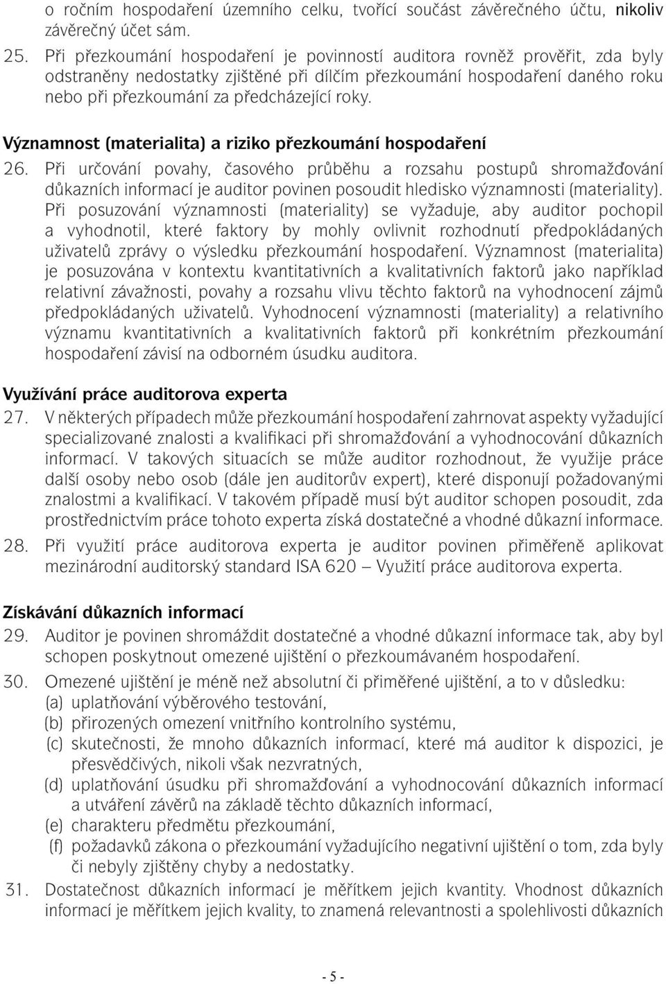 Významnost (materialita) a riziko přezkoumání hospodaření 26.
