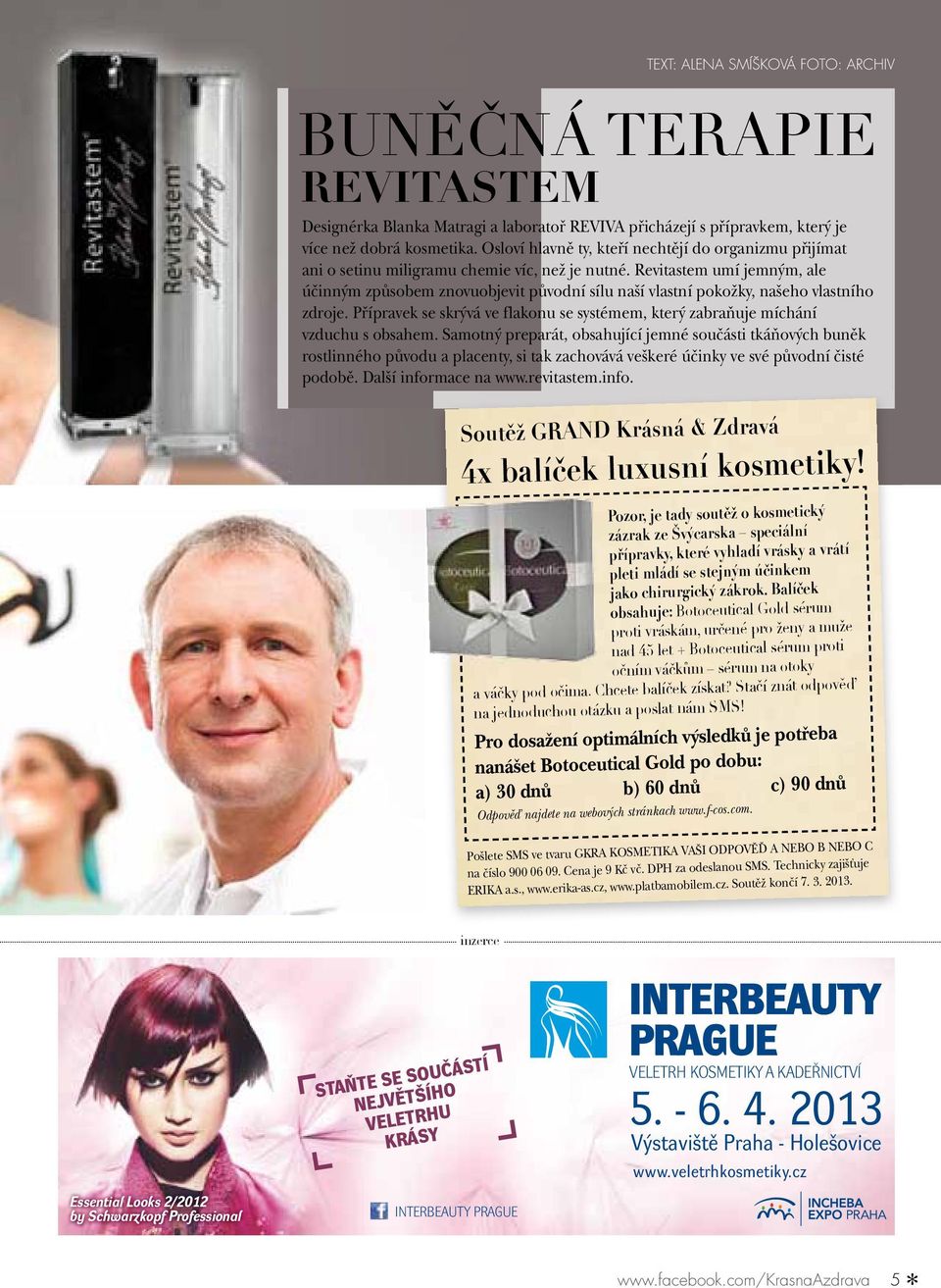Revitastem umí jemným, ale účinným způsobem znovuobjevit původní sílu naší vlastní pokožky, našeho vlastního zdroje.