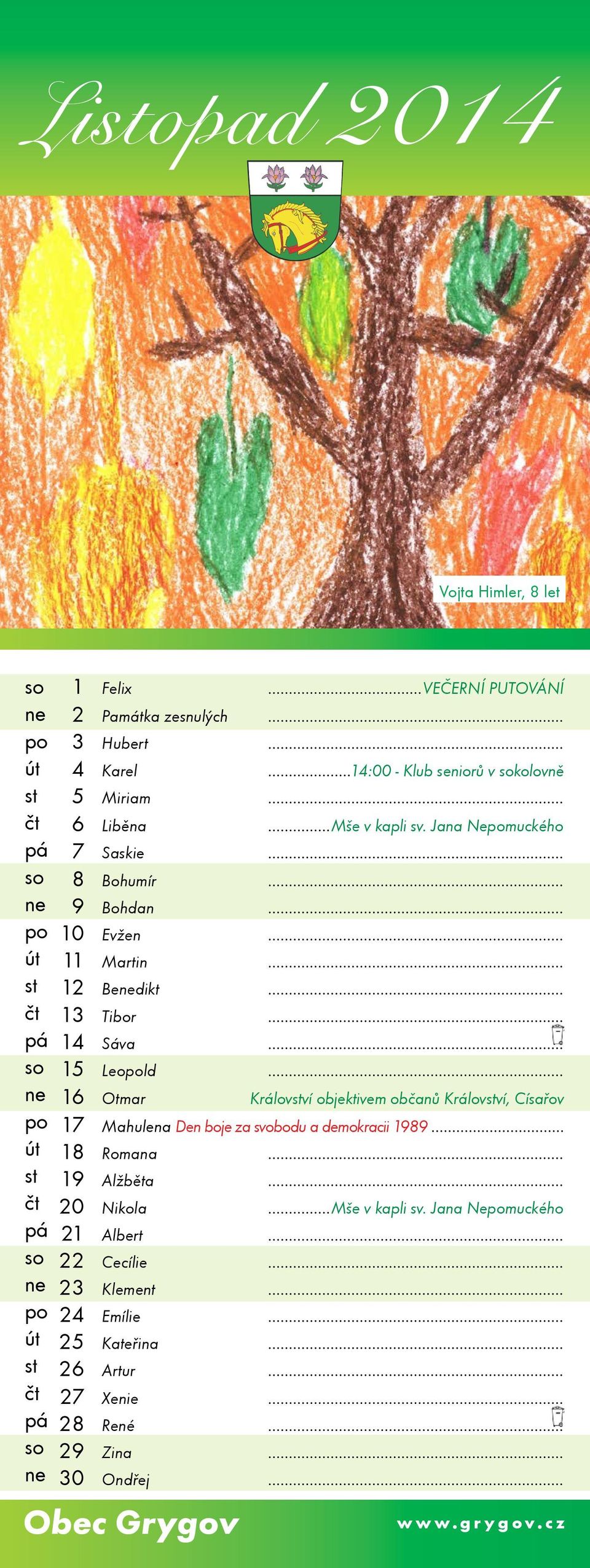 .. 16 Otmar Královví objektivem občanů Královví, Císařov 17 Mahulena Den boje za svobodu a demokracii 1989... 18 Romana... 19 Alžběta... 20 Nikola.