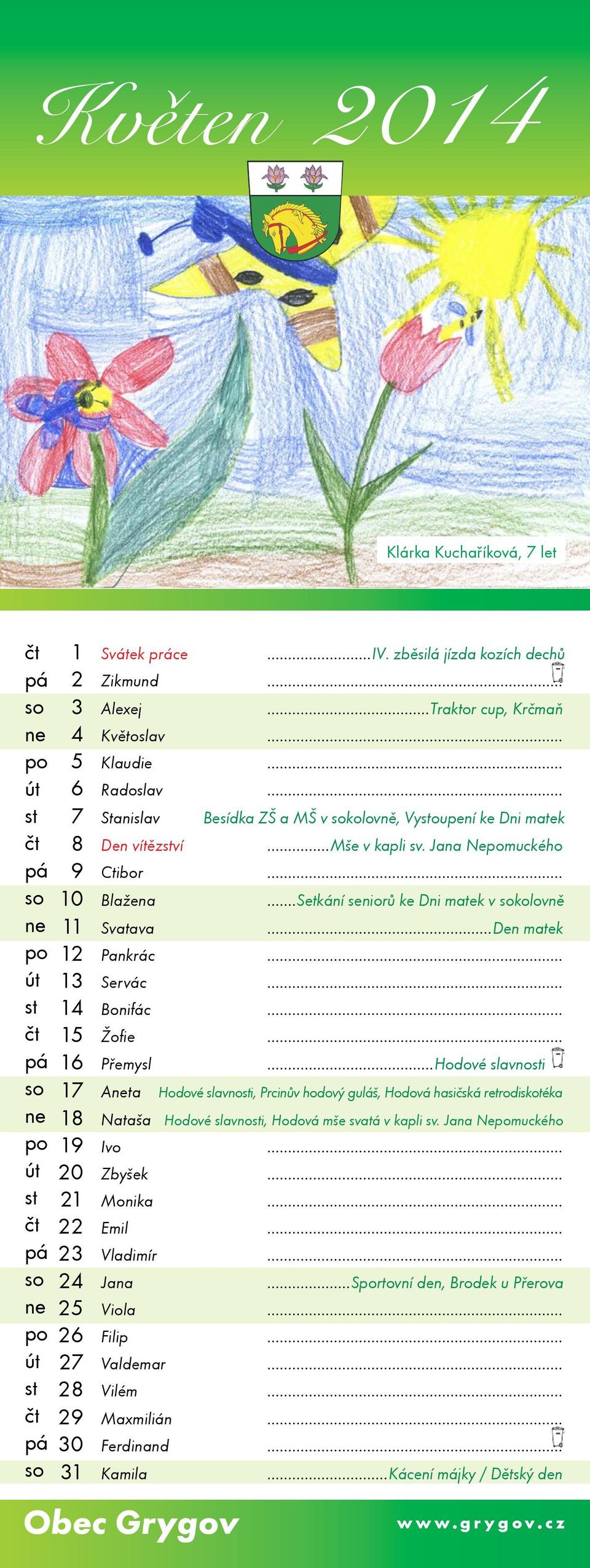 ..Den matek 12 Pankrác... 13 Servác... 14 Bonifác... 15 Žofie... 16 Přemysl.