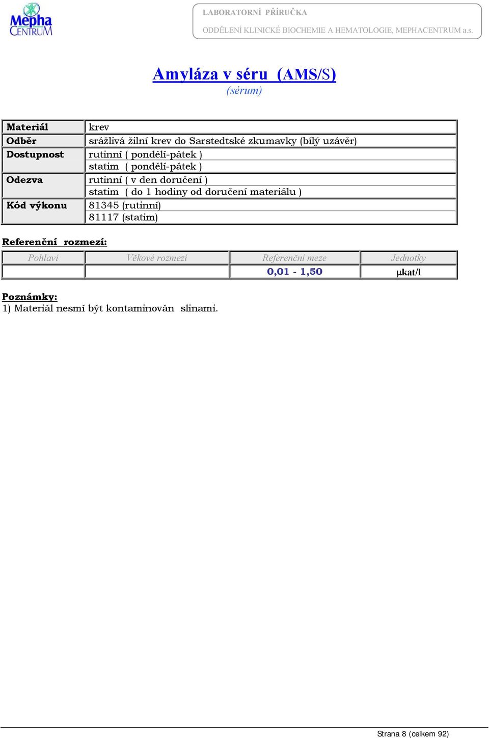 výkonu 81345 (rutinní) 81117 (statim) 0,01-1,50