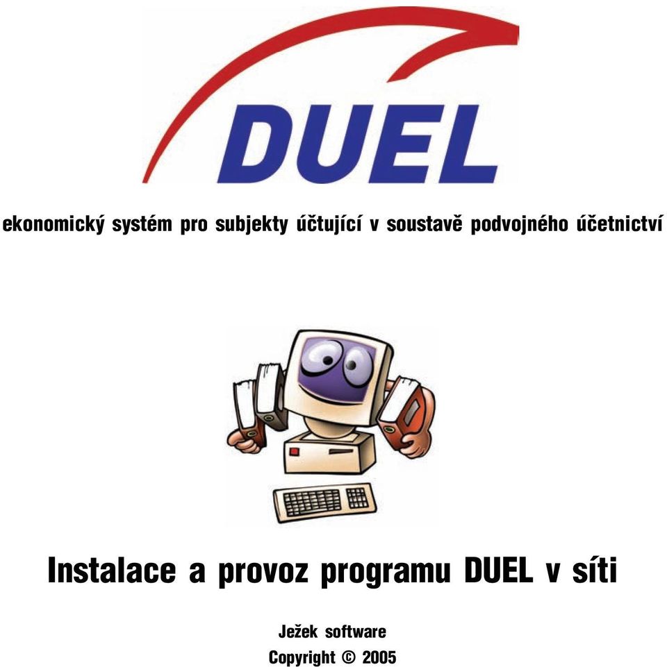 úètující v soustavì podvojného úèetnictví Instalace a