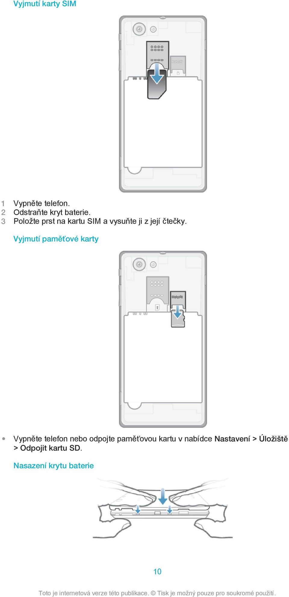 Vyjmutí paměťové karty Vypněte telefon nebo odpojte paměťovou