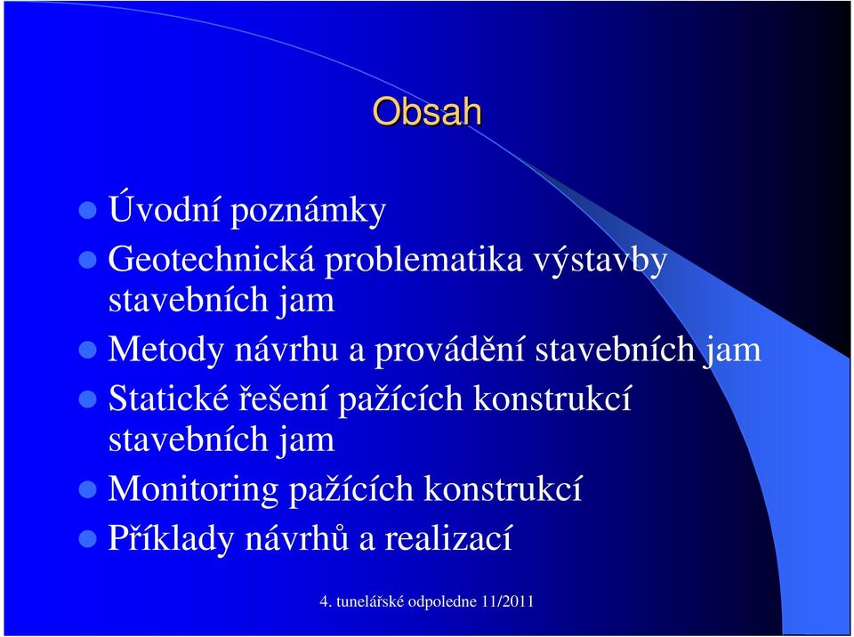 stavebních jam Statickéřešení pažících konstrukcí