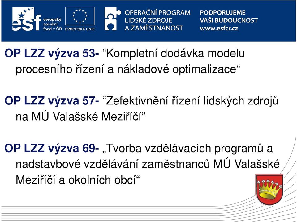 zdrojů na MÚ Valašské Meziříčí OP LZZ výzva 69- Tvorba vzdělávacích