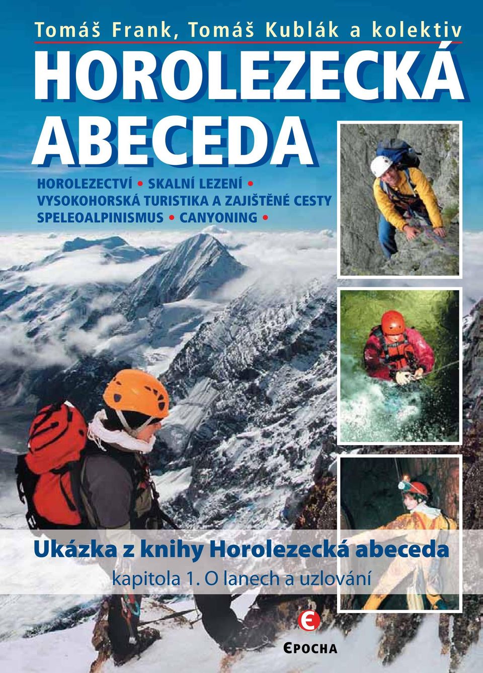 ZAJIŠTĚNÉ CESTY SPELEOALPINISMUS CANYONING Ukázka z knihy