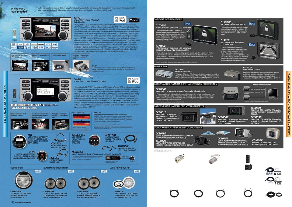 CMV1 VODOTĚSNÝ LODNÍ PŘIJÍMAČ DVD/CD/USB Kompatibilní s DVD-Video/DVD±R/DVD±RW/CD/CD-R/RW a DivX Kompatibilní s MP3, WMA a itunes AAC se zobrazováním údajů ID3-TAG Produkt s oficiální certifikací