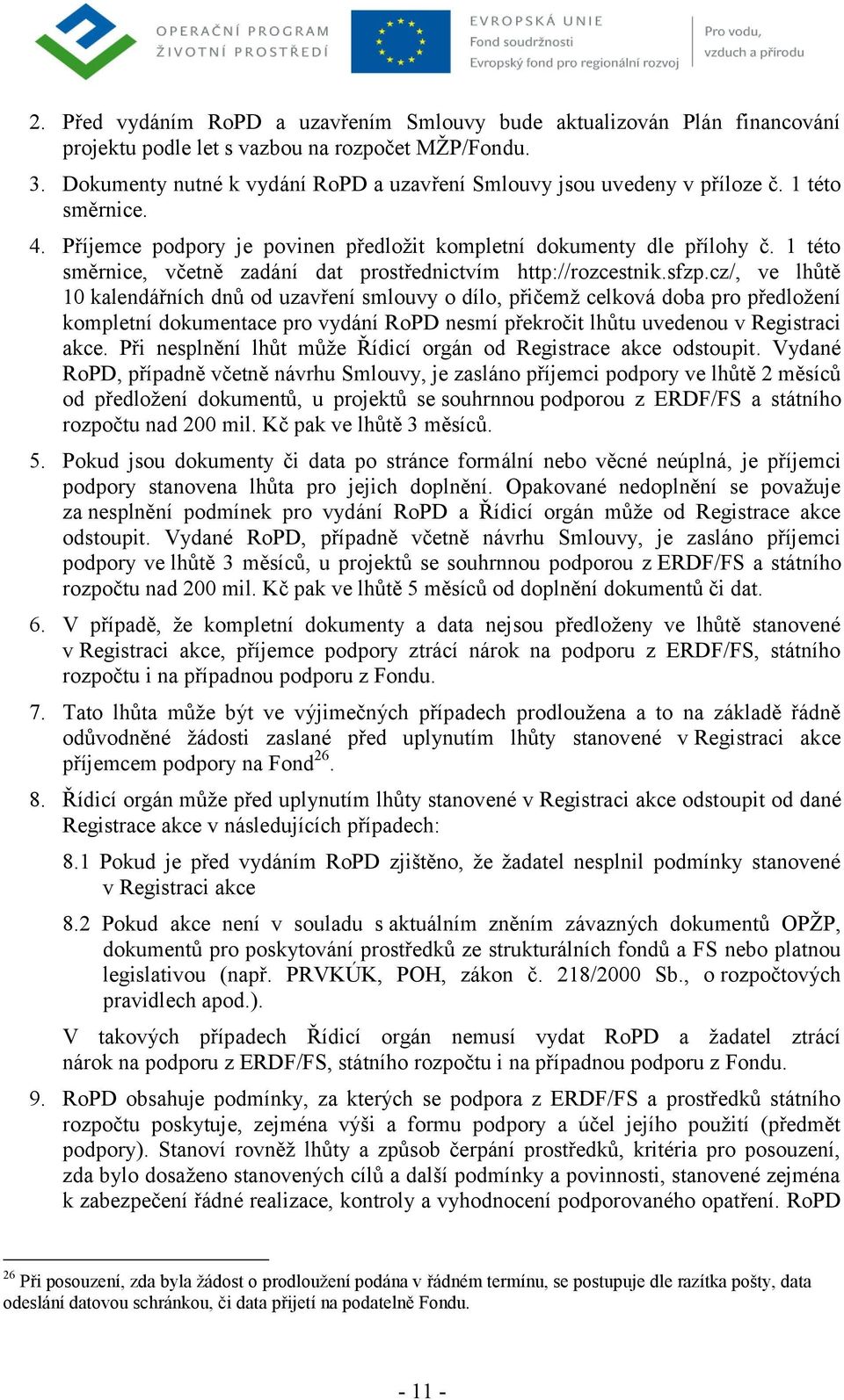 1 této směrnice, včetně zadání dat prostřednictvím http://rozcestnik.sfzp.