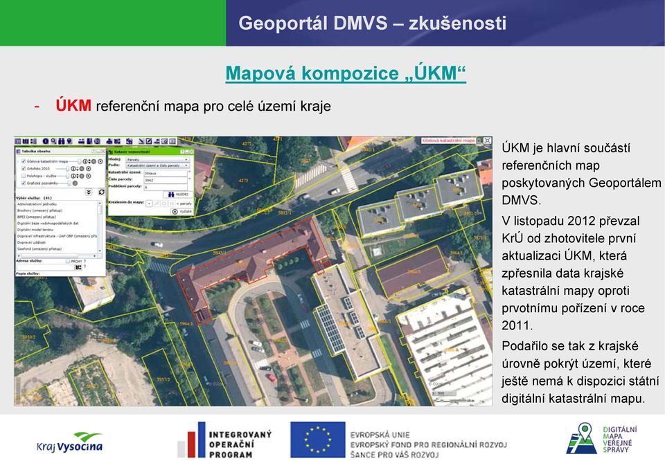 V listopadu 2012 převzal KrÚ od zhotovitele první aktualizaci ÚKM, která zpřesnila data krajské