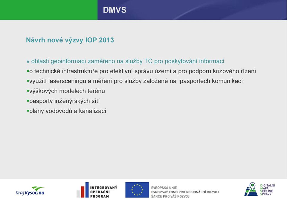 podporu krizového řízení využití laserscaningu a měření pro služby založené na