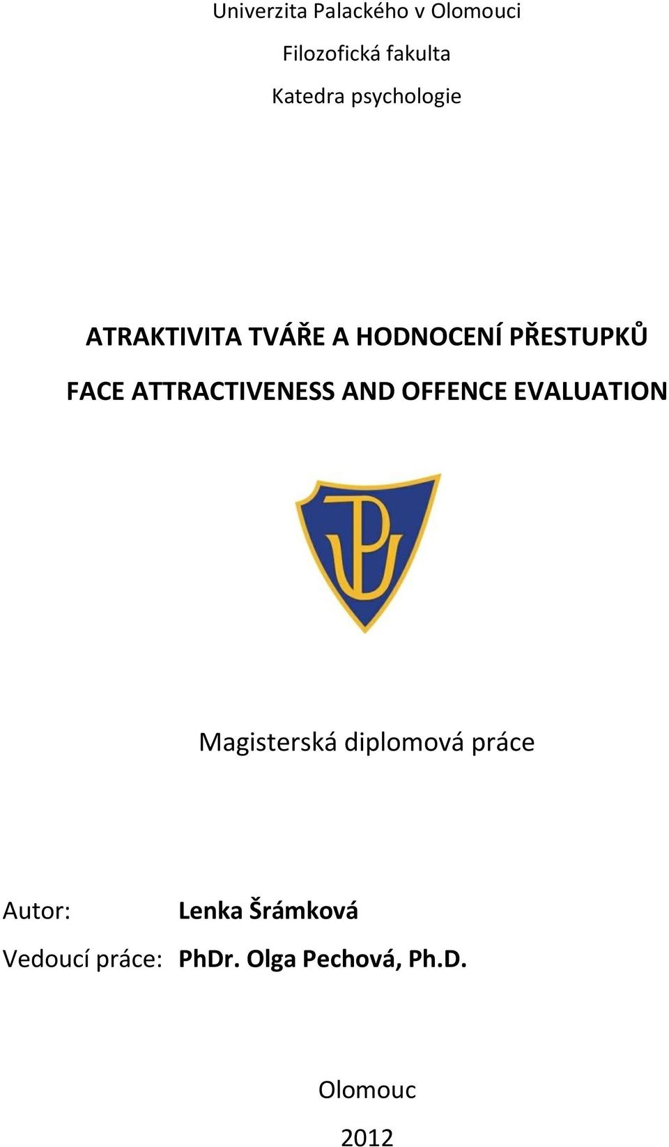 ATTRACTIVENESS AND OFFENCE EVALUATION Magisterská diplomová