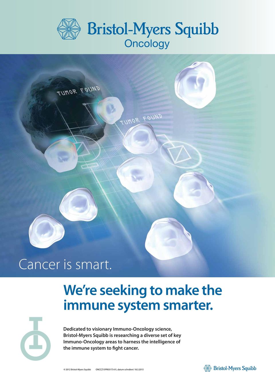 researching a diverse set of key Immuno-Oncology areas to harness the