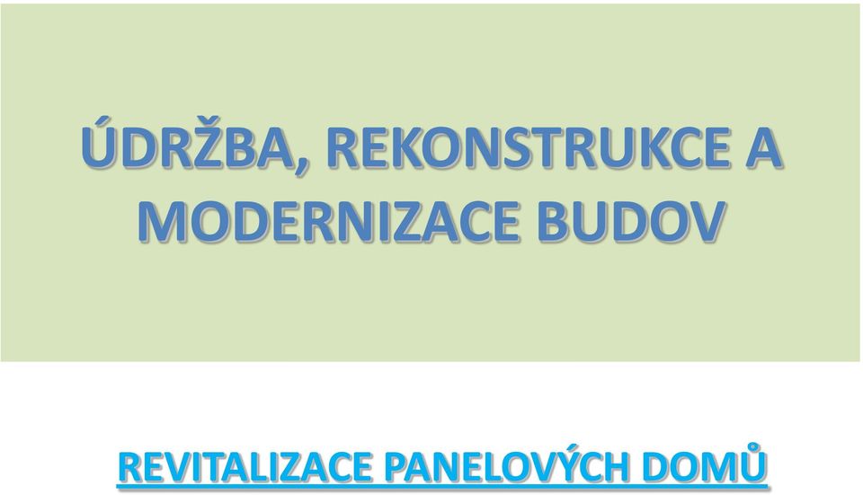 MODERNIZACE BUDOV