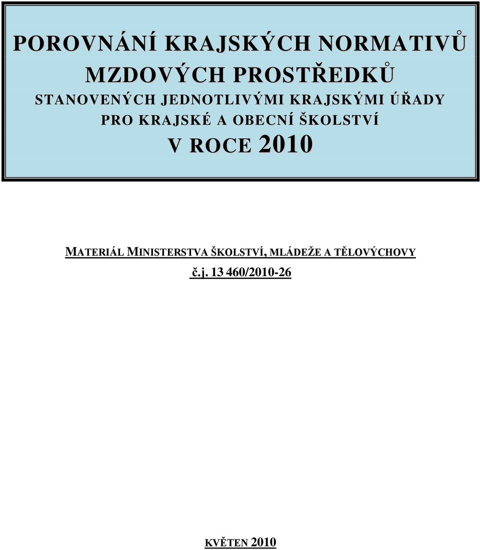 OBECNÍ ŠKOLSTVÍ V ROCE 2010 MATERIÁL MINISTERSTVA