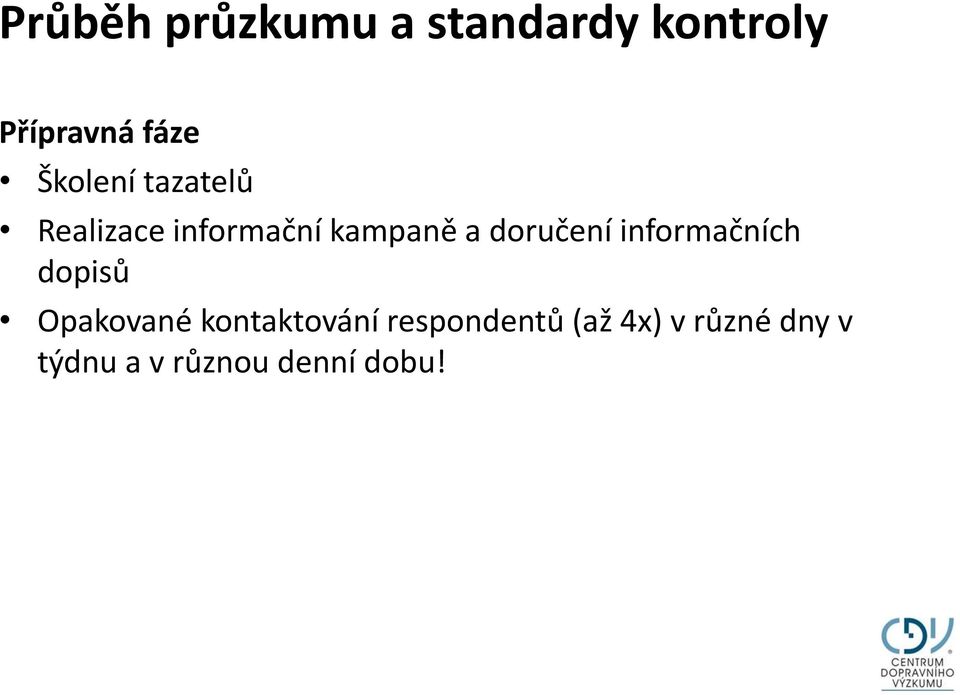 doručení informačních dopisů Opakované kontaktování