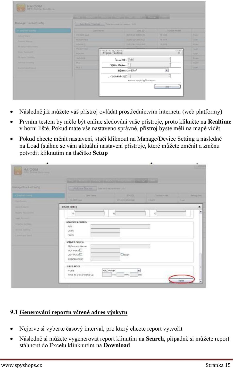 Pokud máte vše nastaveno správně, přístroj byste měli na mapě vidět Pokud chcete měnit nastavení, stačí kliknout na Manage/Device Setting a následně na Load (stáhne se vám