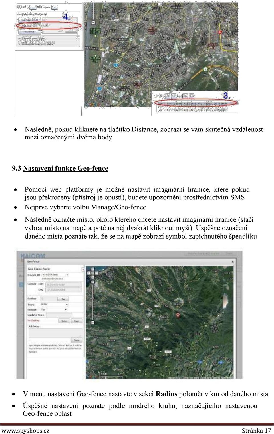 vyberte volbu Manage/Geo-fence Následně označte místo, okolo kterého chcete nastavit imaginární hranice (stačí vybrat místo na mapě a poté na něj dvakrát kliknout myší).