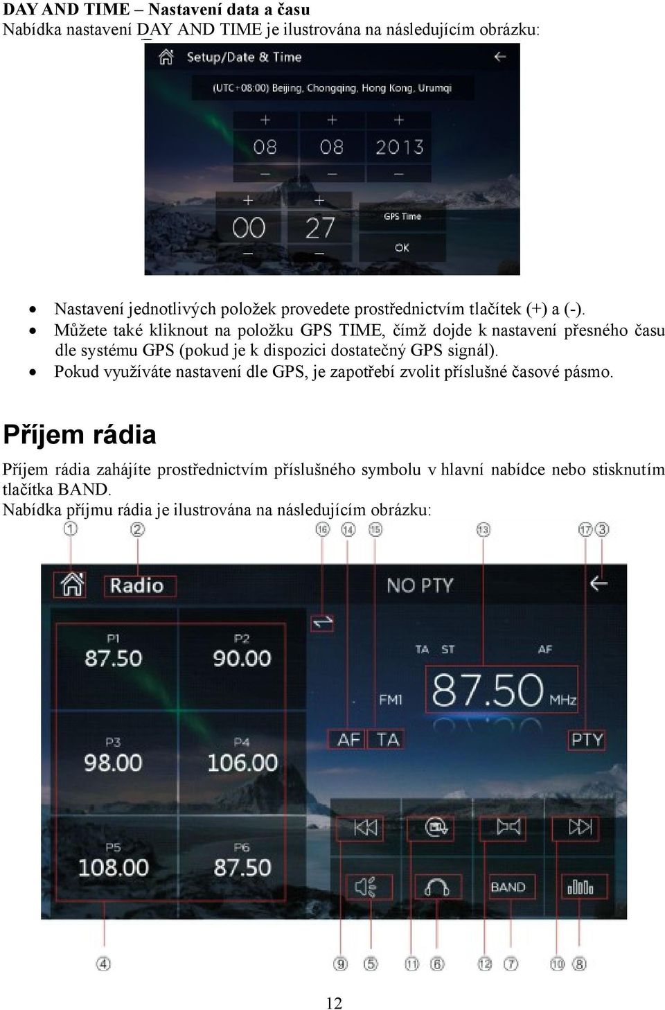 Můžete také kliknout na položku GPS TIME, čímž dojde k nastavení přesného času dle systému GPS (pokud je k dispozici dostatečný GPS signál).