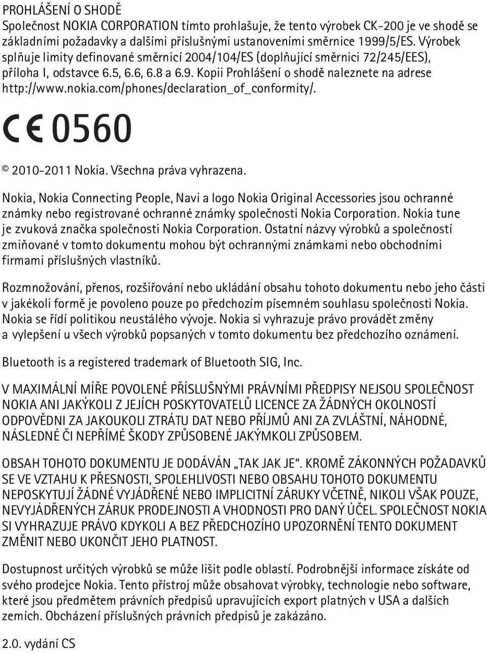 com/phones/declaration_of_conformity/. 2010-2011 Nokia. V¹echna práva vyhrazena.