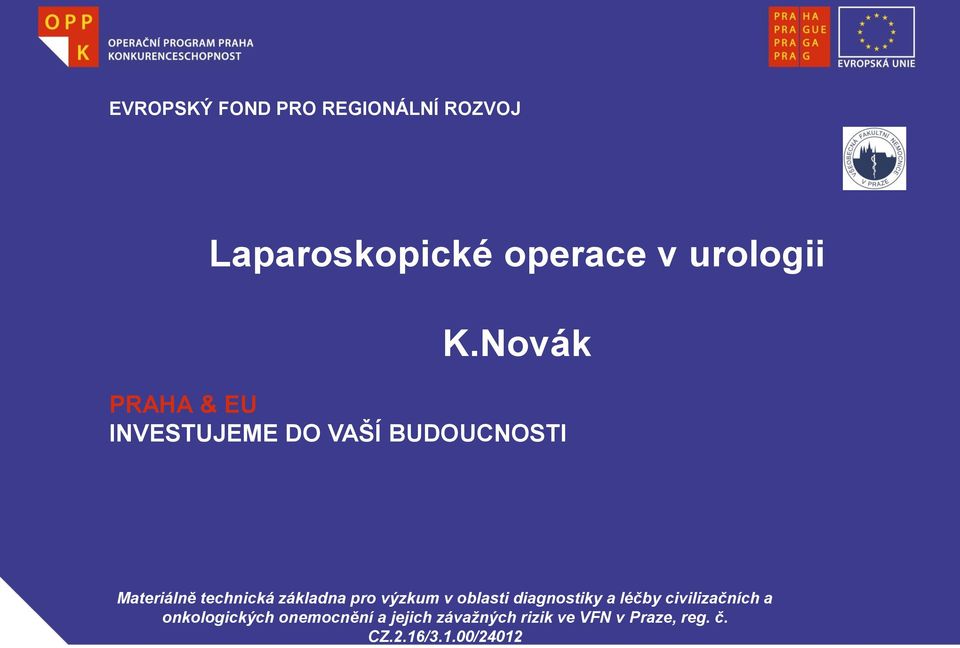 základna pro výzkum v oblasti diagnostiky a léčby civilizačních a