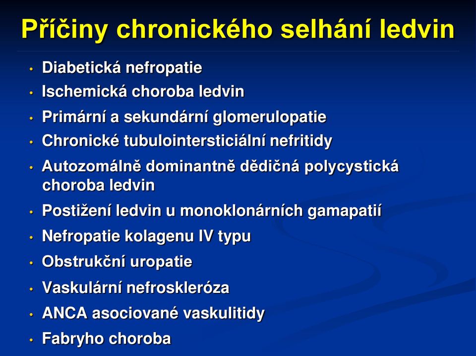 dědičná polycystická choroba ledvin Postižení ledvin u monoklonárních gamapatií Nefropatie