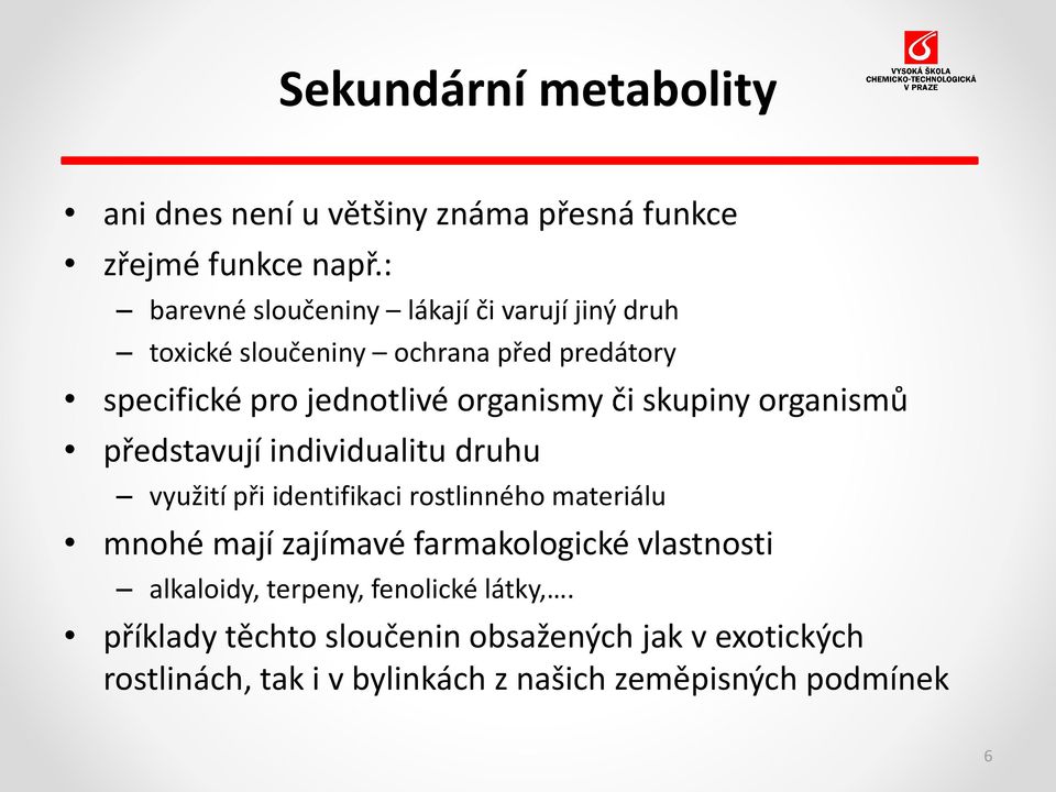 či skupiny organismů představují individualitu druhu využití při identifikaci rostlinného materiálu mnohé mají zajímavé