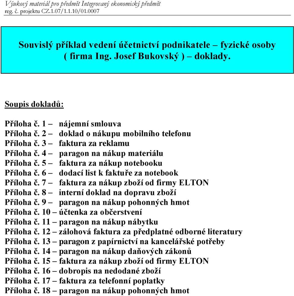 Souvislý příklad vedení účetnictví podnikatele fyzické osoby ( firma Ing.  Josef Bukovský ) doklady. - PDF Stažení zdarma