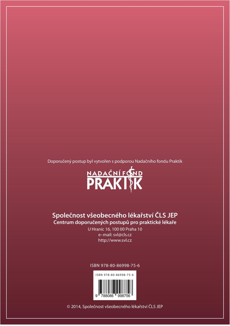 lékaře U Hranic 16, 100 00 Praha 10 e mail: svl@