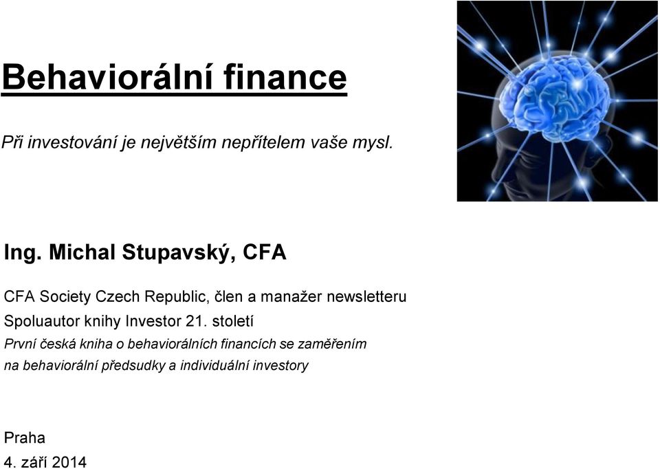 Spoluautor knihy Investor 21.