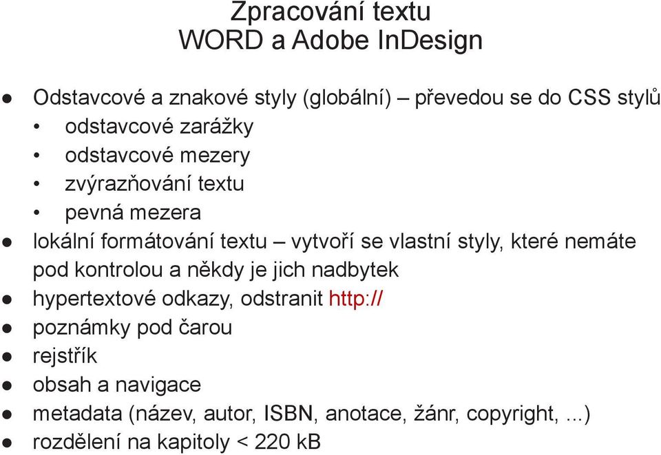 které nemáte pod kontrolou a někdy je jich nadbytek hypertextové odkazy, odstranit http:// poznámky pod čarou