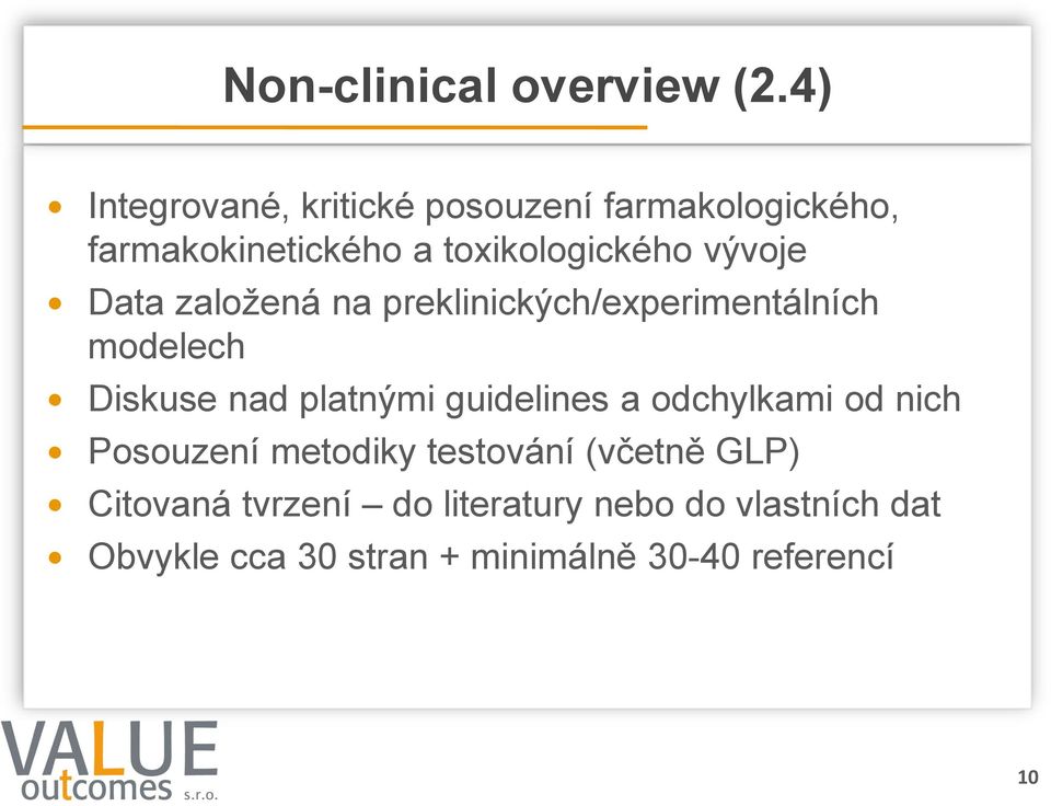 vývoje Data založená na preklinických/experimentálních modelech Diskuse nad platnými