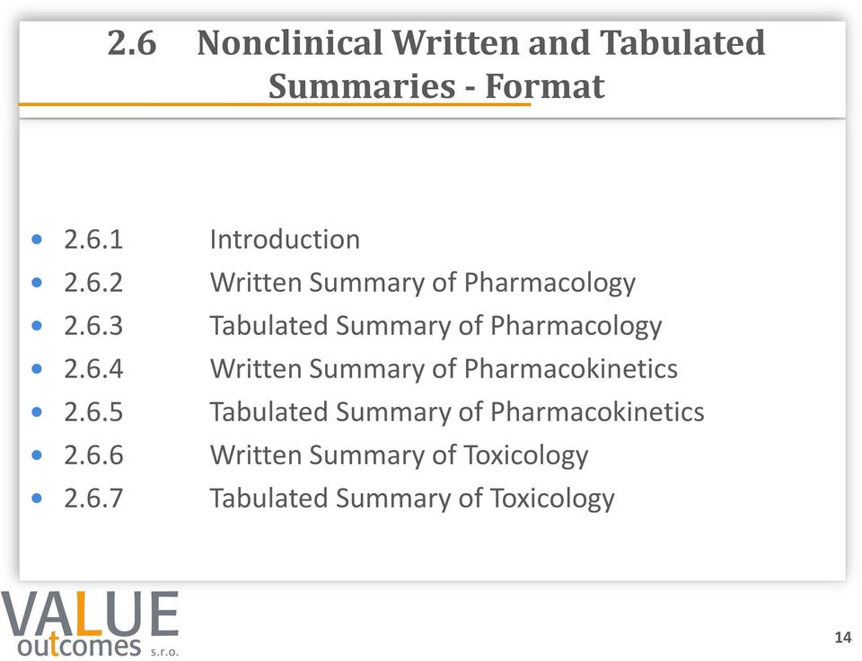 6.4 Written Summary of Pharmacokinetics 2.6.5 Tabulated Summary of Pharmacokinetics 2.