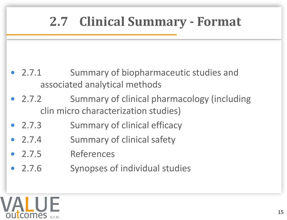 studies) 2.7.3 Summary of clinical efficacy 2.7.4 Summary of clinical safety 2.