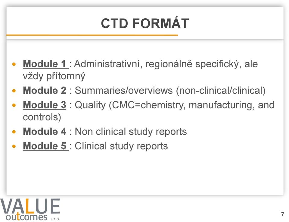 (non-clinical/clinical) Module 3 : Quality (CMC=chemistry,