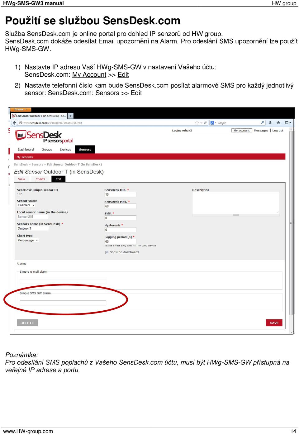 com: My Account >> Edit 2) Nastavte telefonní číslo kam bude SensDesk.com posílat alarmové SMS pro každý jednotlivý sensor: SensDesk.