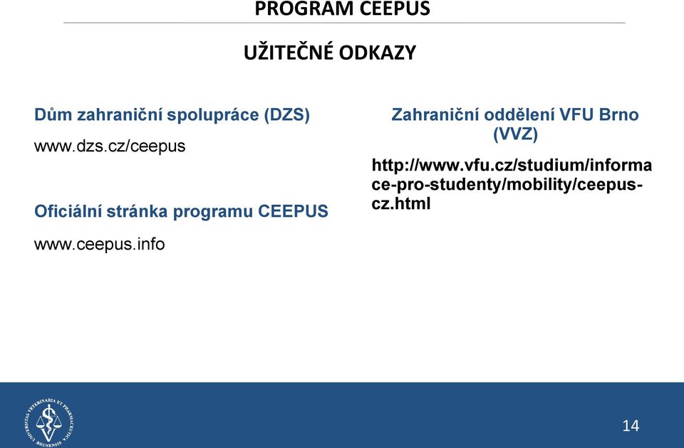 cz/ceepus Oficiální stránka programu CEEPUS Zahraniční