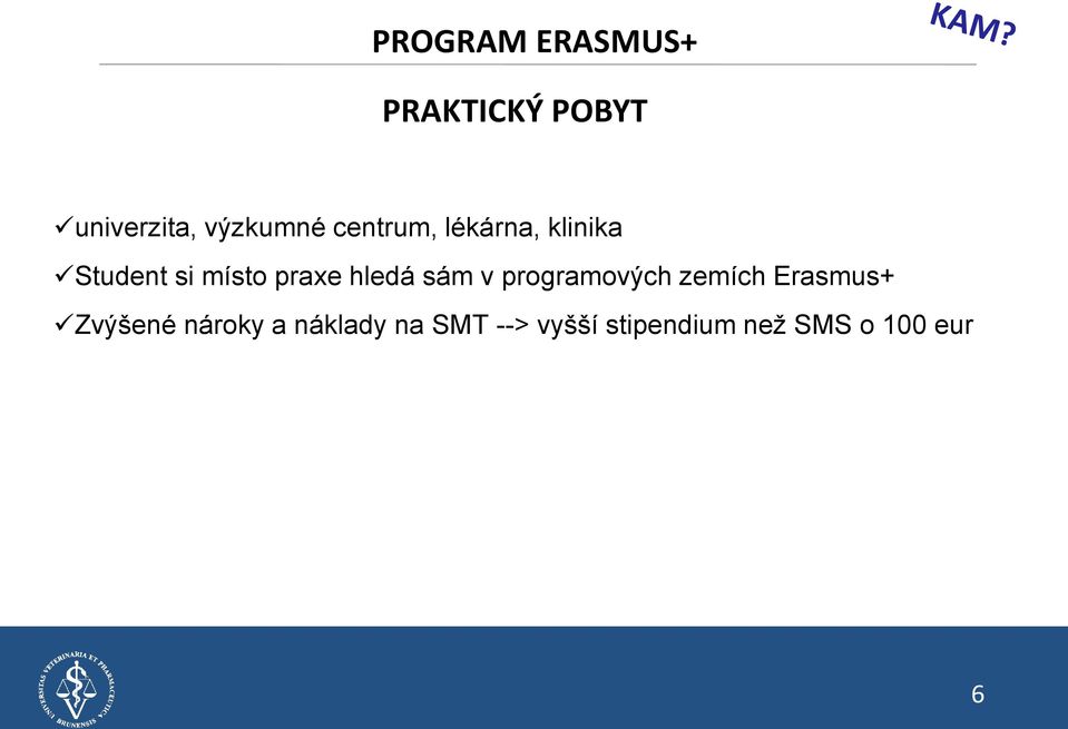 hledá sám v programových zemích Erasmus+ Zvýšené