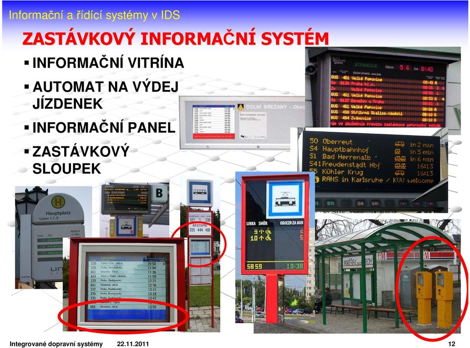 JÍZDENEK INFORMAČNÍ PANEL ZASTÁVKOVÝ