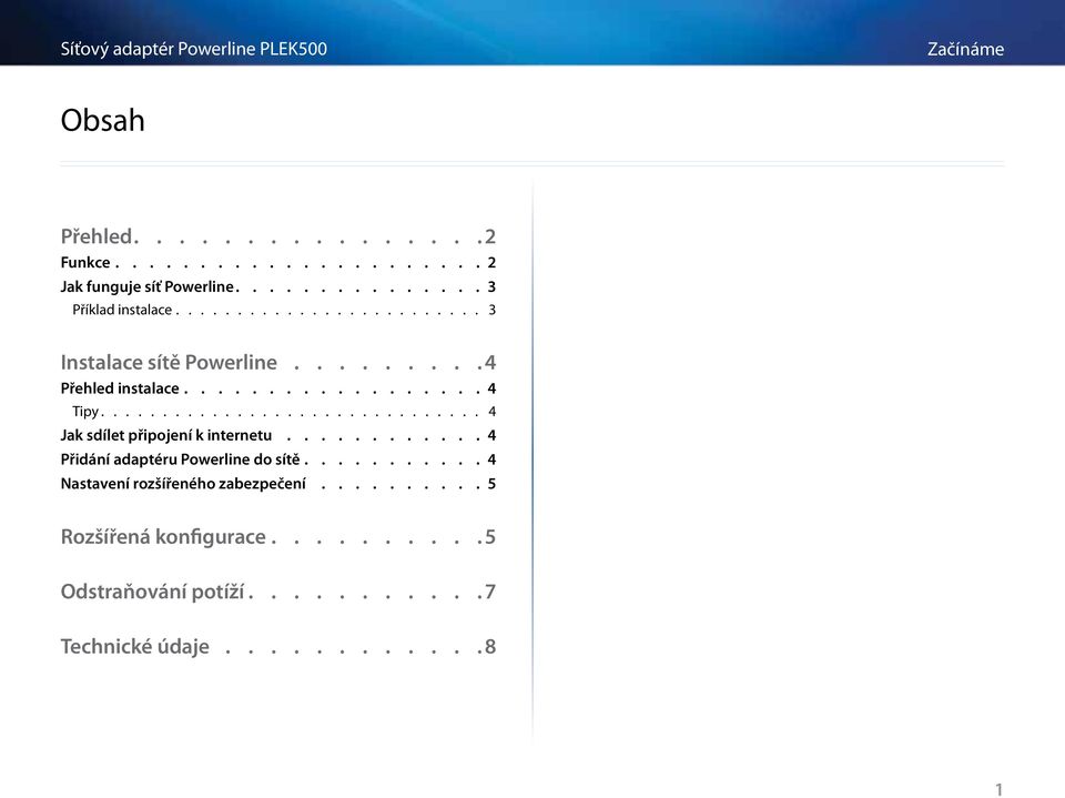................. 4 Tipy 4 Jak sdílet připojení k internetu............ 4 Přidání adaptéru Powerline do sítě.