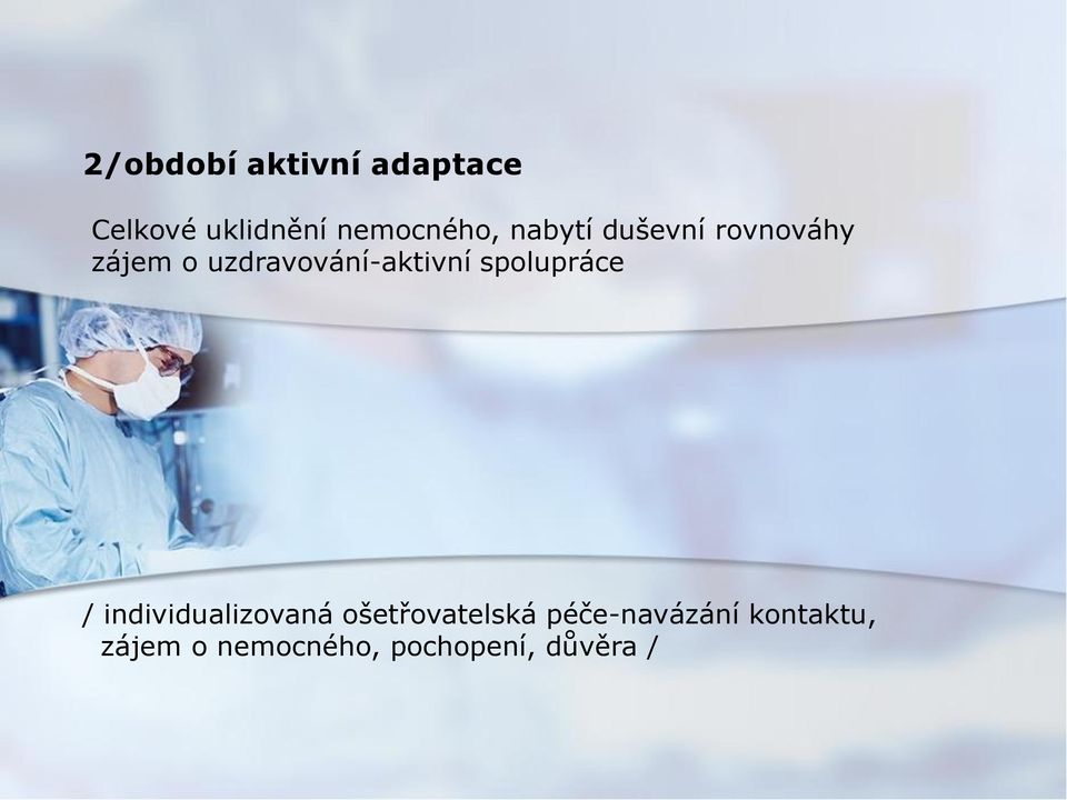 uzdravování-aktivní spolupráce / individualizovaná