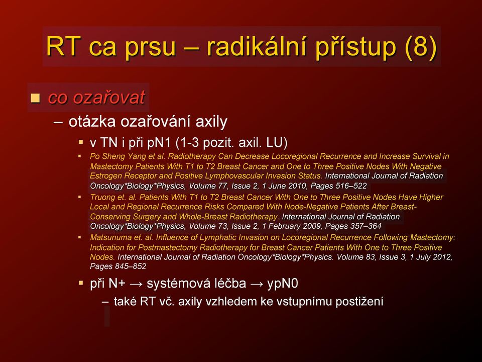 Lymphovascular Invasion Status. International Journal of Radiation Oncology*Biology*Physics, Volume 77, Issue 2, 1 June 2010, Pages 516 522 "! Truong et. al.