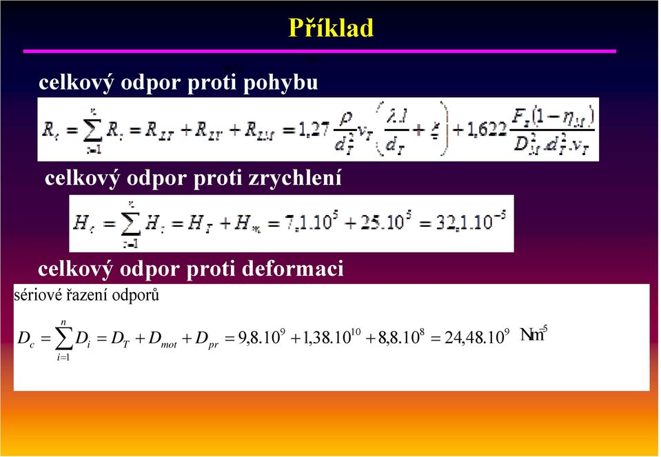 zrychlení celkový odpor proti deformaci sériové