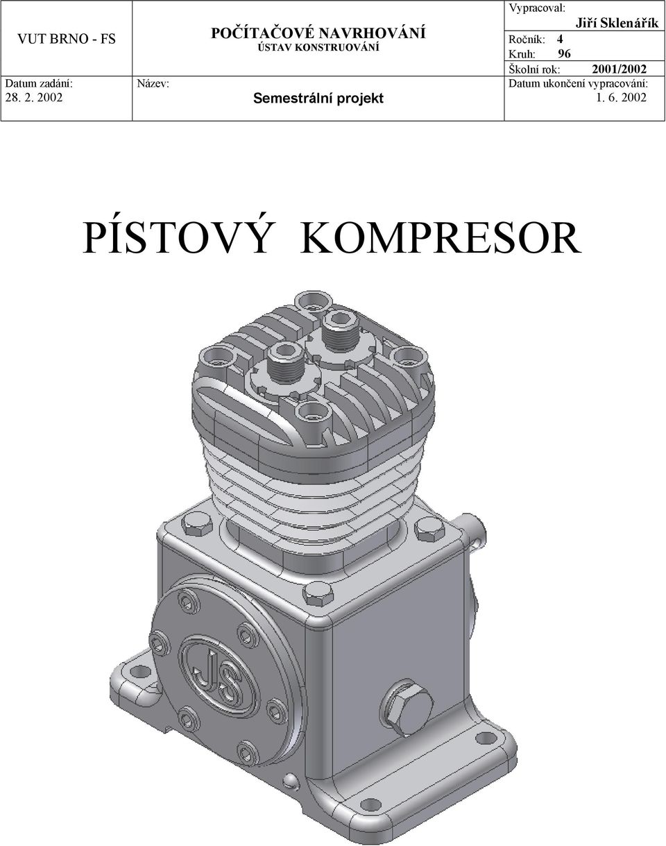 Semestrální projekt Vypracoval: Jiří Sklenářík Ročník: 4