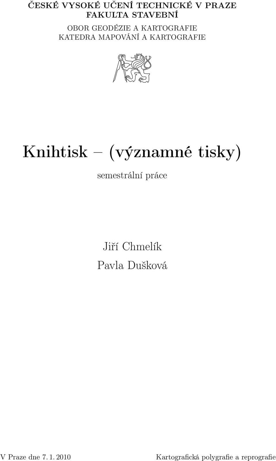 Knihtisk (významné tisky) semestrální práce Jiří Chmelík