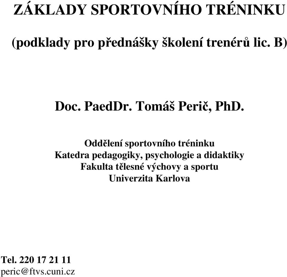 Oddělení sportovního tréninku Katedra pedagogiky, psychologie a