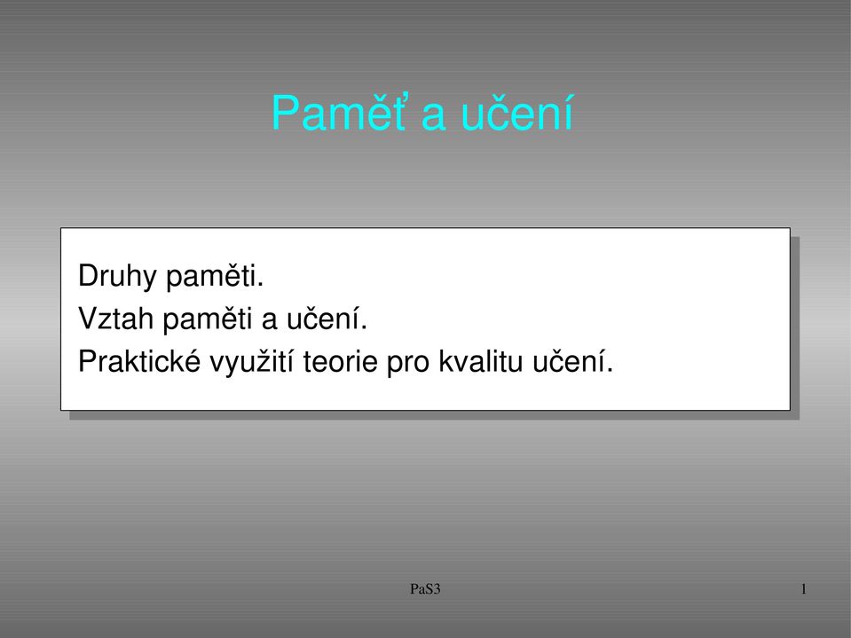 Vztah paměti a učení.