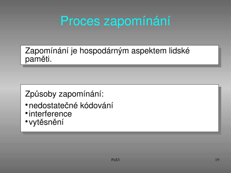 Způsoby zapomínání: nedostatečné